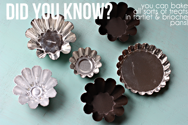 Did you know? You can bake cookies, pies, and cakes in tartlet and brioche pans!