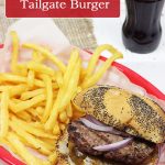 The Ultimate Tailgate Burger!