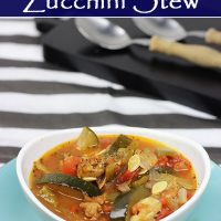 Make now and freeze for the winter!! Rustic Zucchini Stew