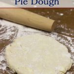 PERFECT FOR THE HOLIDAYS! How to make Homemade Pie Dough