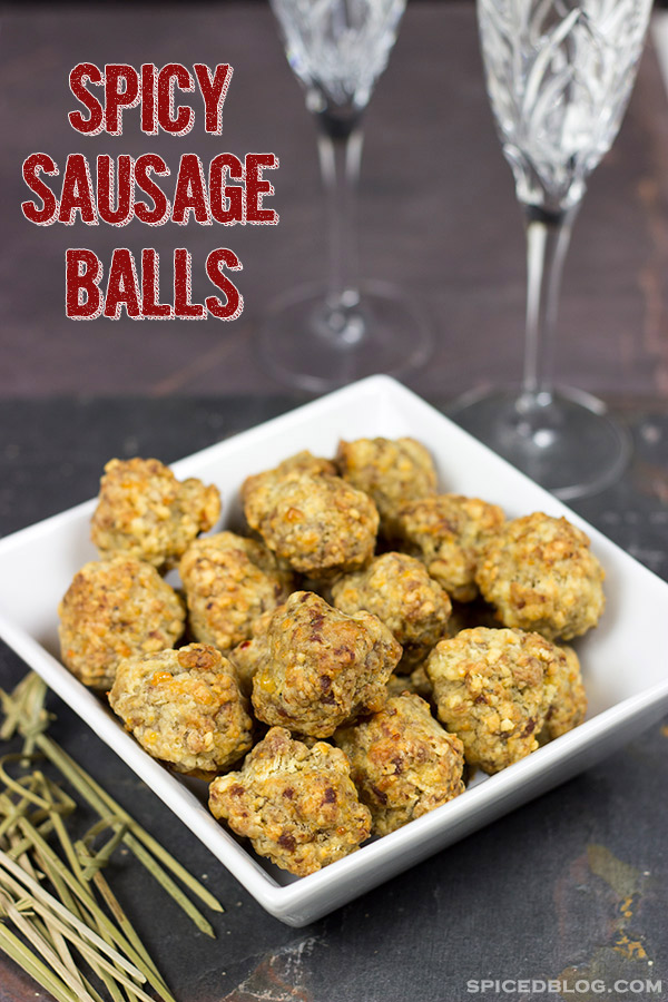 Spicy Sausage Balls: Perfect appetizer for Holiday Parties!