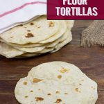 Homemade Flour Tortillas | Spicedblog.com