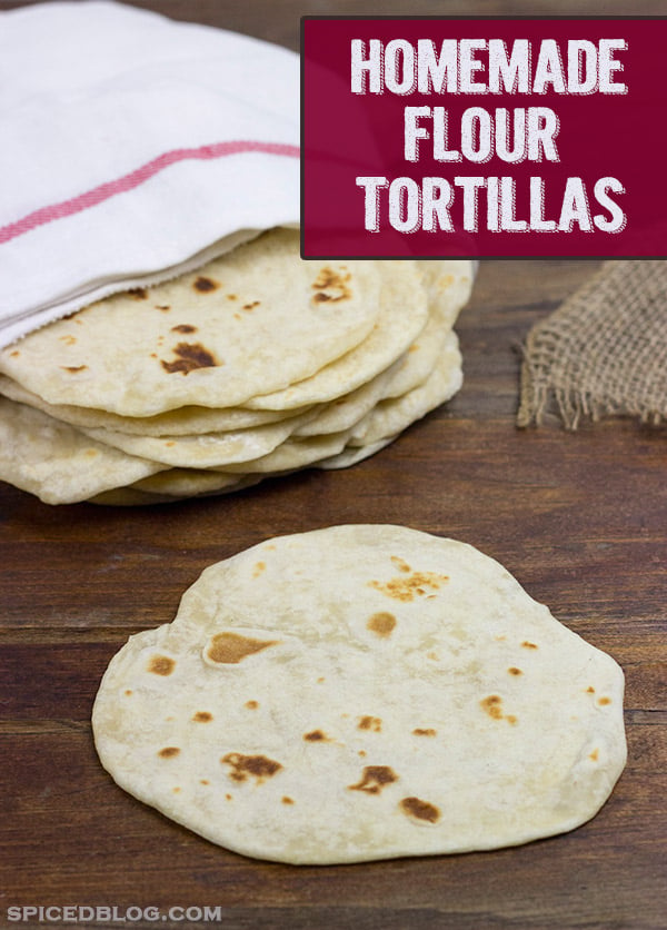 Homemade Flour Tortillas | Spicedblog.com