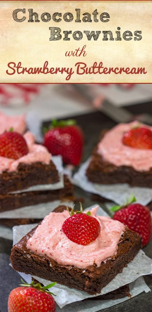 Do you like chocolate-covered strawberries?  Then you'll love these Chocolate Brownies with Strawberry Buttercream!